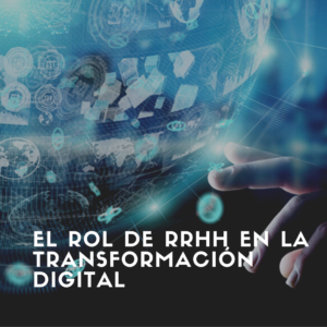 ¿Cuál es el rol de RRHH en la transformación digital?