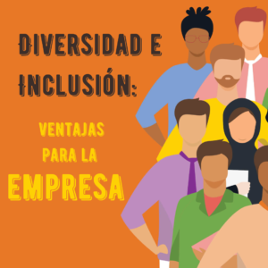 Diversidad e Inclusión en las empresas